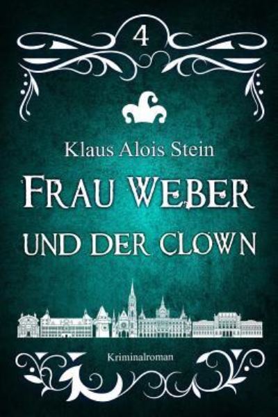 Cover for Klaus Alois Stein · Frau Weber und der Clown (Paperback Book) (2016)