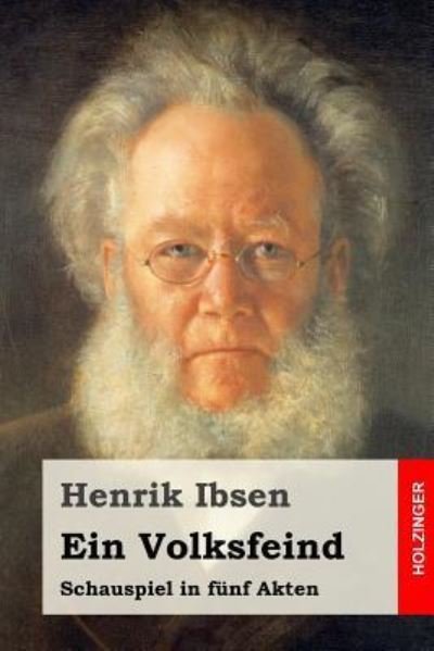 Ein Volksfeind - Henrik Ibsen - Książki - Createspace Independent Publishing Platf - 9781523647927 - 23 stycznia 2016