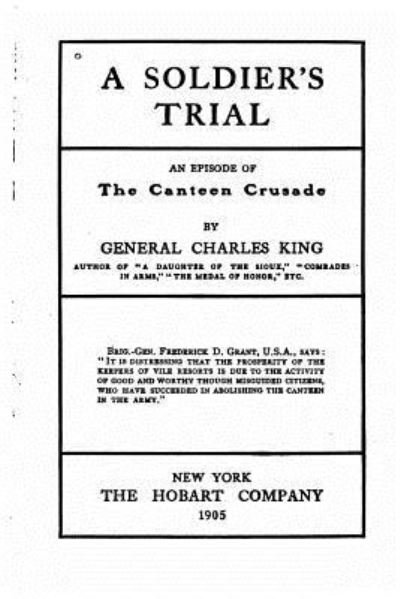 Cover for Charles King · A soldier's trial, an episode of the canteen crusade (Paperback Book) (2016)