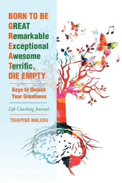 Cover for Tshepiso Maledu · Born to Be GREAT, Die Empty (Paperback Book) (2017)
