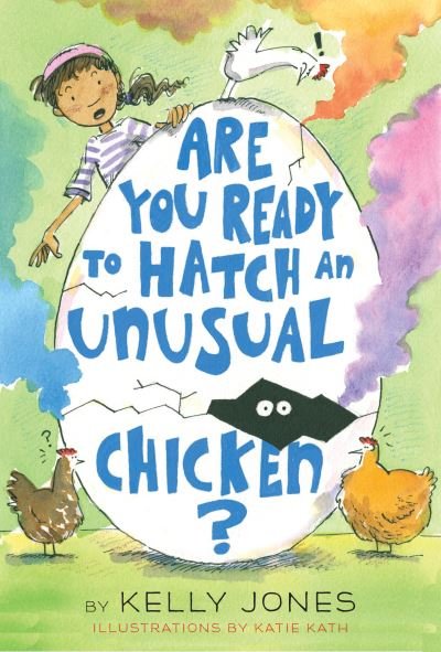 Cover for Kelly Jones · Are You Ready to Hatch an Unusual Chicken? (Gebundenes Buch) [First edition. edition] (2018)