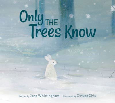 Cover for Jane Whittingham · Only the Trees Know (Hardcover Book) (2022)