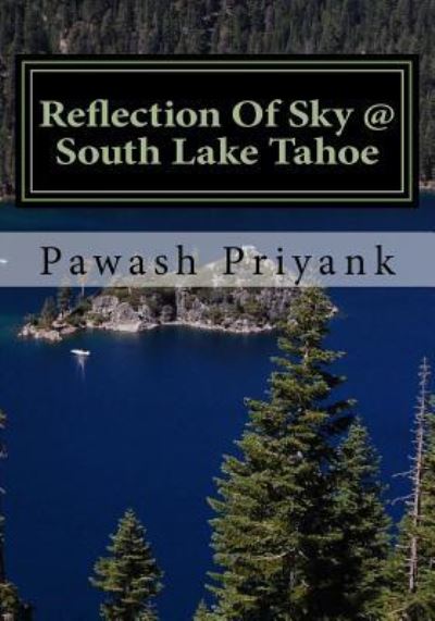 Cover for Pawash Priyank · Reflection Of Sky @ South Lake Tahoe : Mesmerizing Drive Showcasing Flashing Spots At South Lake Tahoe (Paperback Book) (2016)