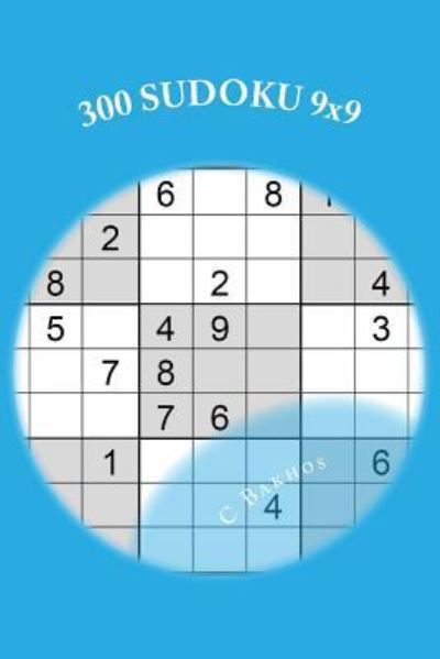 Cover for C Bakhos · 300 SUDOKU 9x9 : A logic-based, combinatorial number-placement puzzle (Paperback Book) (2016)