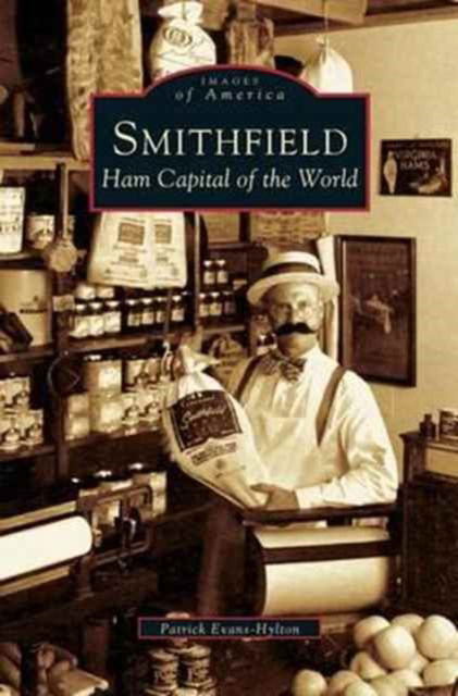 Cover for Patrick Evans-Hylton · Smithfield Ham Capital of the World (Hardcover bog) (2004)