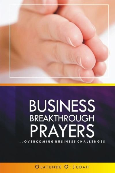 Cover for Olatunde Oluwabunmi Judah · Business Breakthrough Prayers (Paperback Book) (2017)
