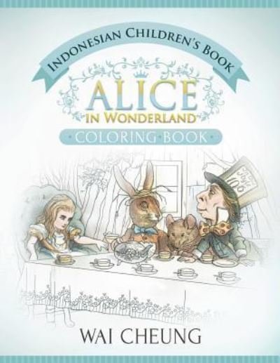 Cover for Wai Cheung · Indonesian Children's Book : Alice in Wonderland (Paperback Bog) (2016)