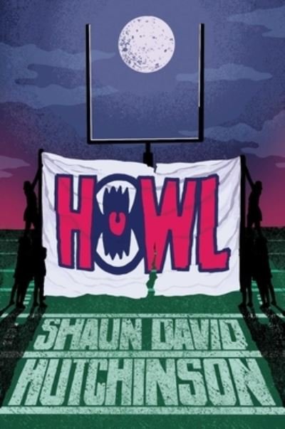 Cover for Shaun David Hutchinson · Howl (Hardcover Book) (2022)