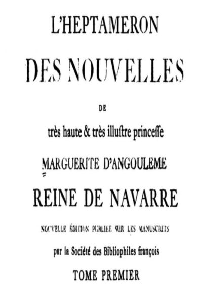 Cover for Marguerite D'Angouleme · L'Heptameron des Nouvelles de Tres Haute and Tres Illustre Princess Marguerite d'Angouleme - Tome I (Paperback Book) (2016)