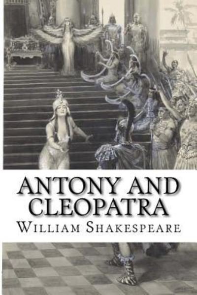 Antony and Cleopatra - William Shakespeare - Bøker - Createspace Independent Publishing Platf - 9781540451927 - 16. november 2016