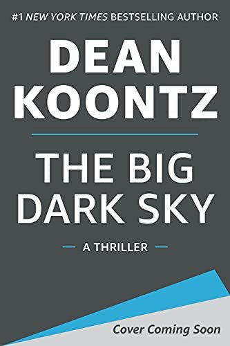 Cover for Dean Koontz · The Big Dark Sky (Innbunden bok) (2022)