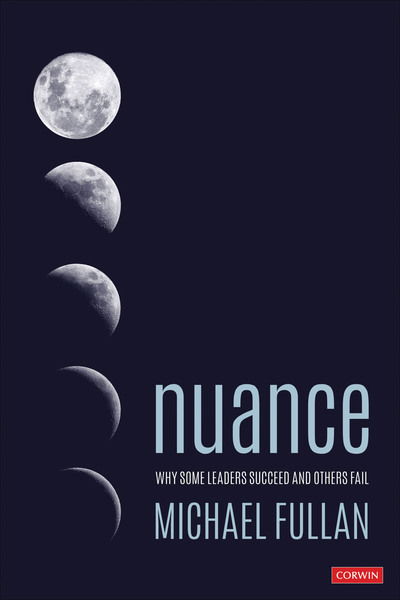 Cover for Fullan, Michael (Michael Fullan Enterprises Inc.) · Nuance: Why Some Leaders Succeed and Others Fail (Paperback Book) (2019)