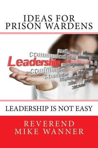 Cover for Reverend Mike Wanner · Ideas for Prison Wardens (Paperback Book) (2017)