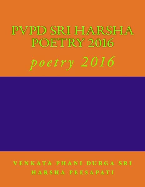 Cover for Sri Harsha Venkata Phani Durg Peesapati · Pvpd Sri Harsha Poetry 2016 (Paperback Book) (2017)