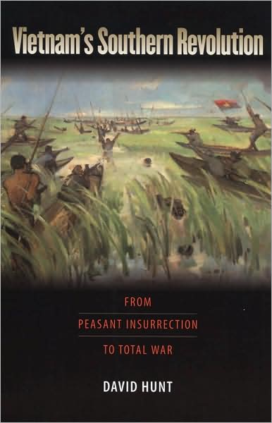 Cover for David Hunt · Vietnam's Southern Revolution: From Peasant Insurrection to Total War, 1959-1968 - Culture, Politics &amp; the Cold War (Paperback Book) (2008)