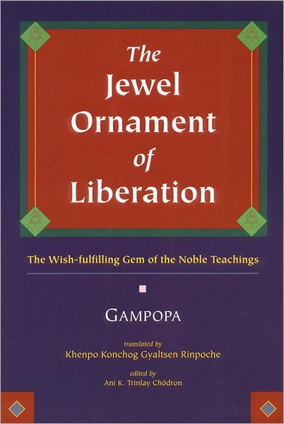 The Jewel Ornament of Liberation: The Wish-Fulfilling Gem of the Noble Teachings - Gampopa - Kirjat - Shambhala Publications Inc - 9781559390927 - 1998