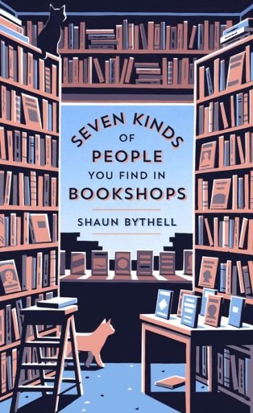 Cover for Shaun Bythell · Seven Kinds of People You Find in Bookshops (Inbunden Bok) (2020)