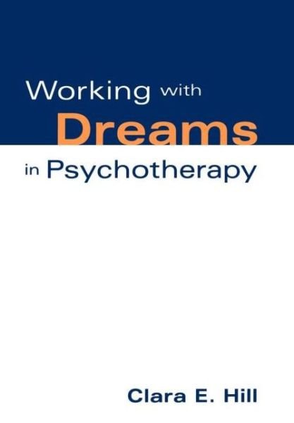 Cover for Clara E. Hill · Working with Dreams in Psychotherapy - The Practicing Professional (Innbunden bok) (1996)