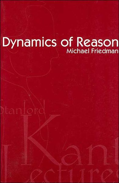 Cover for Michael Friedman · Dynamics of Reason - Kant Lecture Series (Paperback Book) [New edition] (2001)