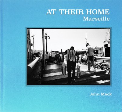 Cover for John Mack · At Their Home: Marseille (Hardcover Book) (2018)