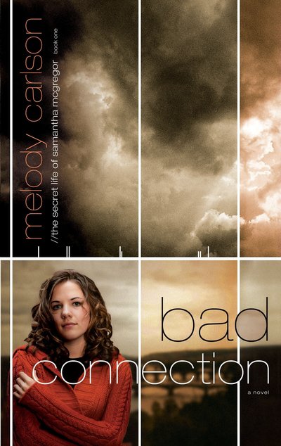 Cover for Melody Carlson · Bad Connection - Secret Life of Samantha Mcgregor Series (Pocketbok) (2006)