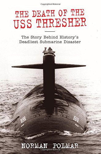 Cover for Norman Polmar · Death of the USS Thresher: The Story Behind History's Deadliest Submarine Disaster (Paperback Book) [1st edition] (2004)