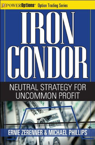 Cover for Ernie Zerenner and Michal Phillips · Iron Condor: Neutral Strategy for Uncommon Profit (Power Options: Option Trading Series) (Paperback Book) (2010)