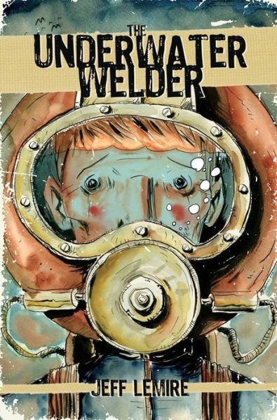 Cover for Jeff Lemire · The Underwater Welder (Hardcover Book) (2016)