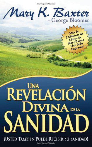 Cover for Baxter Mary · Span-divine Revelation of Healing (Paperback Book) [Spanish edition] (2010)