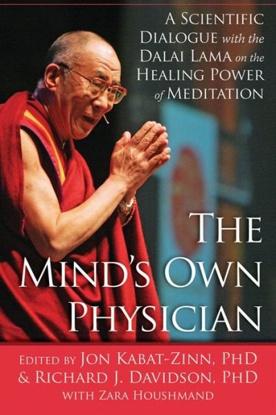 Cover for Jon Kabat-Zinn · The Mind's Own Physician: A Scientific Dialogue with the Dalai Lama on the Healing Power of Meditation (Paperback Bog) (2013)