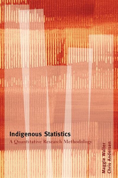 Cover for Maggie Walter · Indigenous Statistics: A Quantitative Research Methodology (Hardcover Book) (2013)