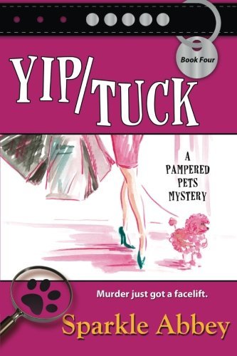 Cover for Sparkle Abbey · Yip / Tuck: a Pampered Pets Mystery (Volume 4) (Paperback Bog) [First edition] (2013)