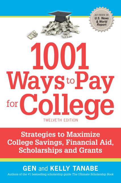 Cover for Gen Tanabe · 1001 Ways to Pay for College: Strategies to Maximize Financial Aid, Scholarships and Grants (Paperback Book) [Twelfth edition] (2025)