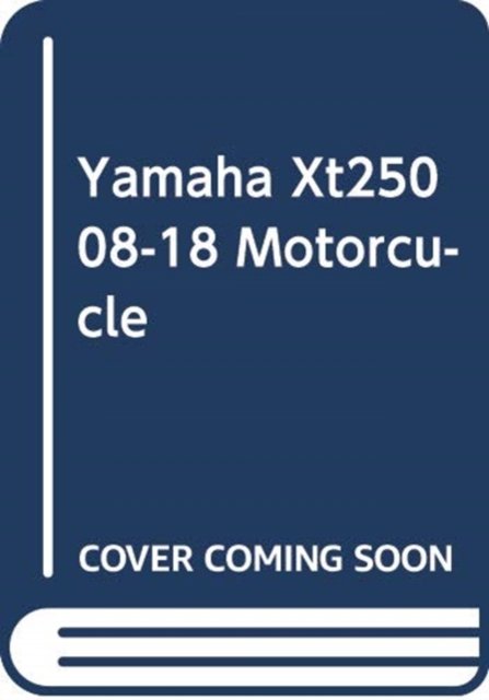Cover for Haynes Publishing · Yamaha TT-R30 and XT250 (2005 - 2018) Clymer Repair Manual (Paperback Bog) (2020)