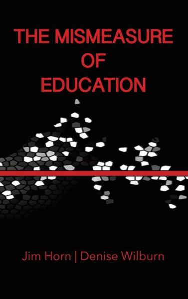 Cover for Denise Wilburn · The Mismeasure of Education (Hc) (Hardcover Book) (2013)
