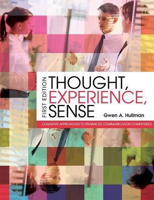 Cover for Gwen A. Hullman · Thought, Experience, Sense: Cognitive Approaches to Enhanced Communication Competence (Paperback Bog) (2015)