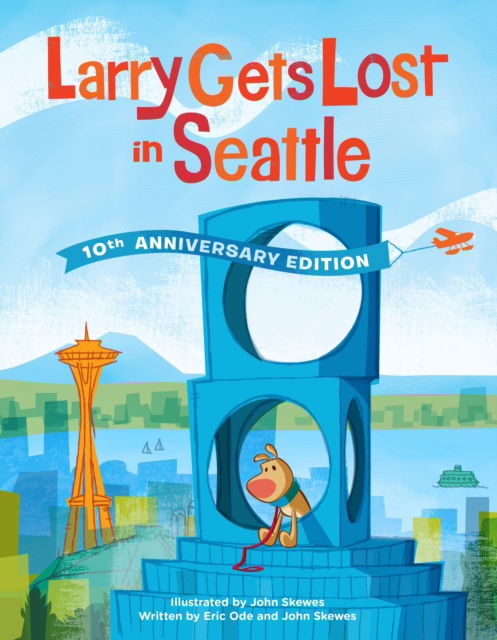 Cover for John Skewes · Larry Gets Lost in Seattle: 10th Anniversary Edition - Larry Gets Lost (Hardcover Book) (2017)