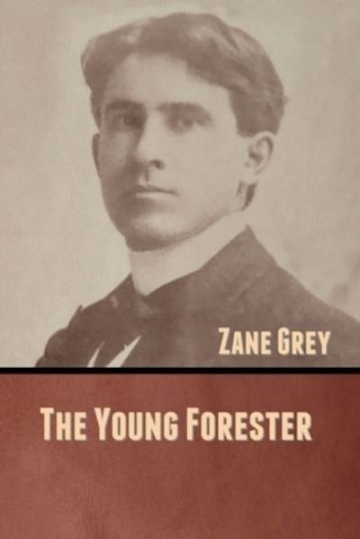 Cover for Zane Grey · The Young Forester (Pocketbok) (2020)