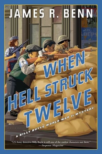 When Hell Struck Twelve - James R. Benn - Kirjat - Soho Press - 9781641291927 - tiistai 4. elokuuta 2020