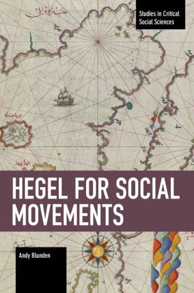 Cover for Andy Blunden · Hegel for Social Movements - Studies in Critical Social Sciences (Paperback Book) (2020)