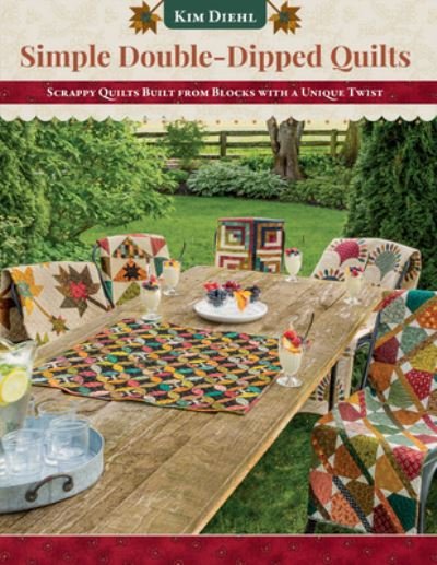 Simple Double-Dipped Quilts - Kim Diehl - Livres - C & T Publishing - 9781644034927 - 25 novembre 2023