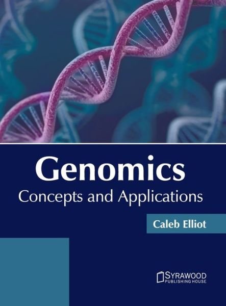 Cover for Caleb Elliot · Genomics: Concepts and Applications (Innbunden bok) (2022)