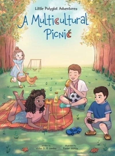 Cover for Victor Dias de Oliveira Santos · A Multicultural Picnic: Children's Picture Book - Little Polyglot Adventures (Hardcover Book) [Large type / large print edition] (2021)