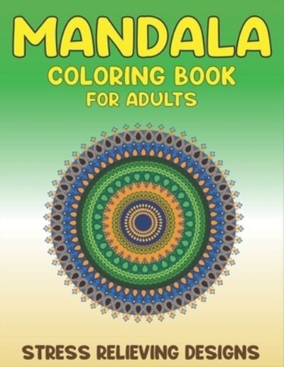 Cover for Mahleen Press · Mandala Coloring Book for Adults Stress Relieving Designs (Paperback Bog) (2020)