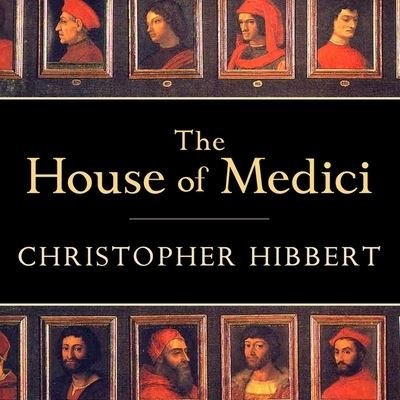 Cover for Christopher Hibbert · The House of Medici Lib/E (CD) (2016)