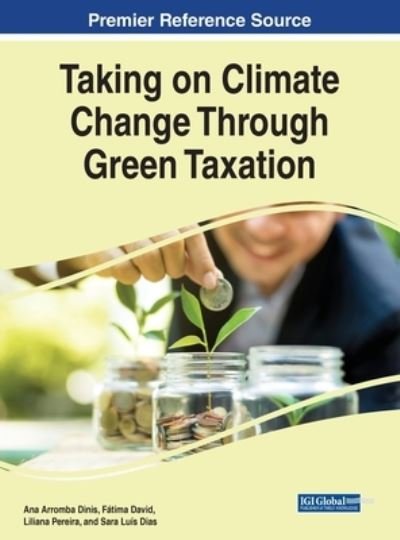 Cover for Ana Arromba Dinis · Taking on Climate Change Through Green Taxation (Bog) (2023)