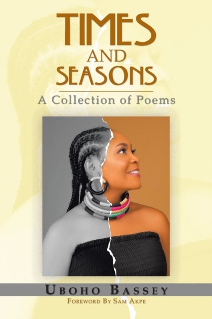 Cover for Uboho Bassey · Times and Seasons : A Collection of Poems (Paperback Book) (2022)