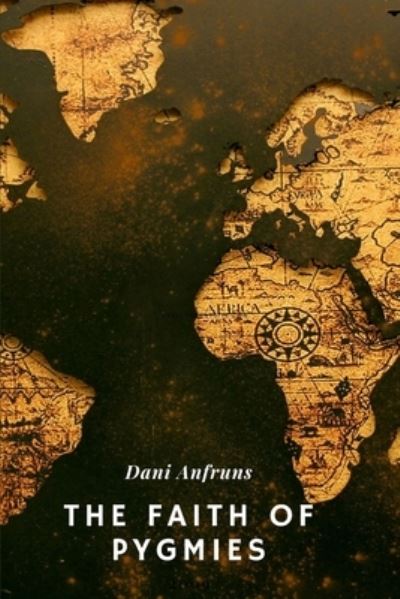 Cover for Dani Anfruns · The Faith of Pygmies (Paperback Book) (2019)