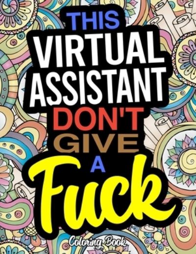 Cover for Jessica Martin · This Virtual Assistant Don't Give A Fuck Coloring Book (Pocketbok) (2019)