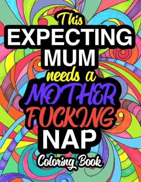 Cover for Mary Ford · This Expecting Mum Needs A Mother Fucking Nap (Paperback Book) (2019)